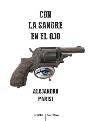 cover image of Con la sangre en el ojo